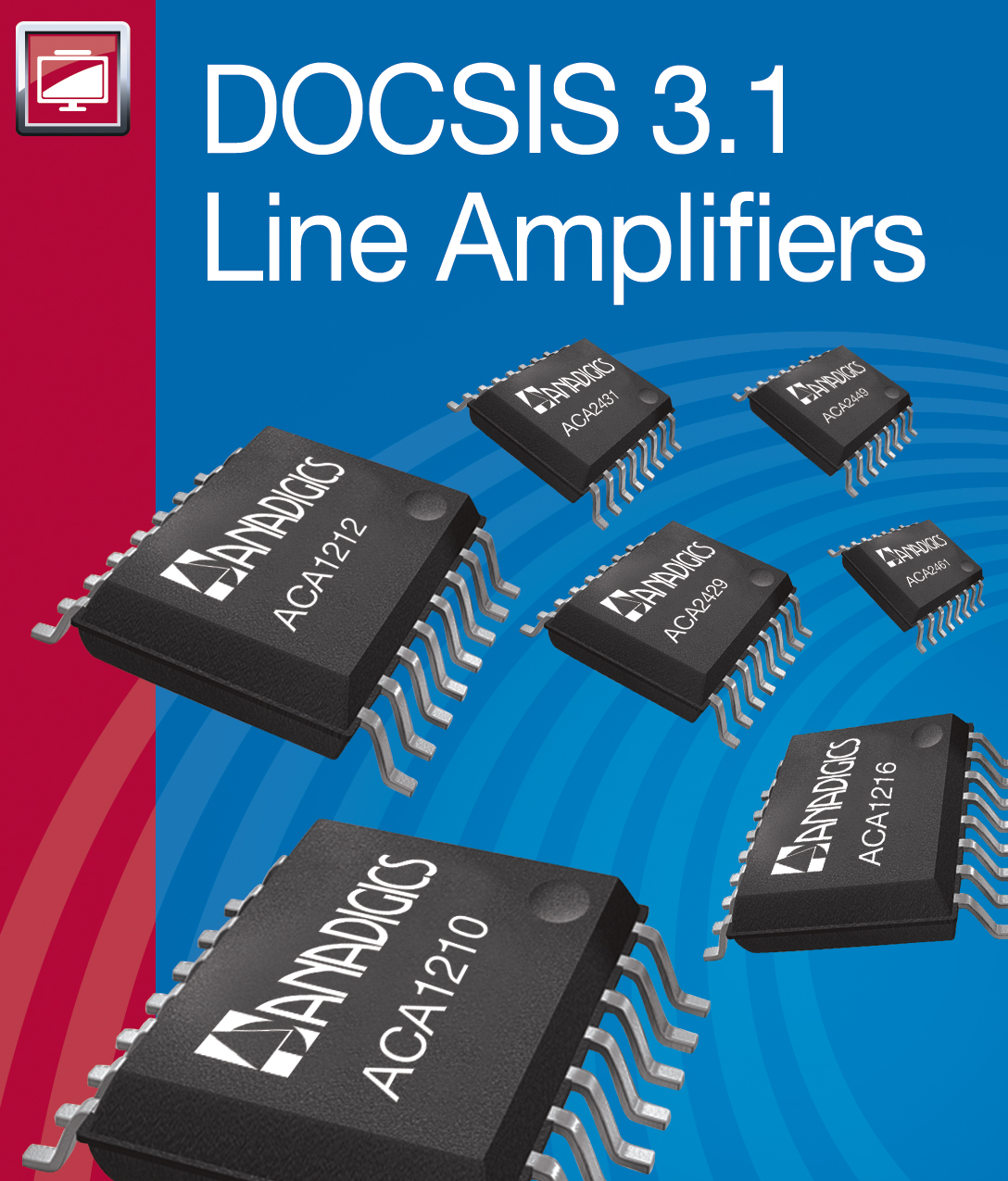 ANADIGICS DOCSIS 3.1 Line Amplifier Family