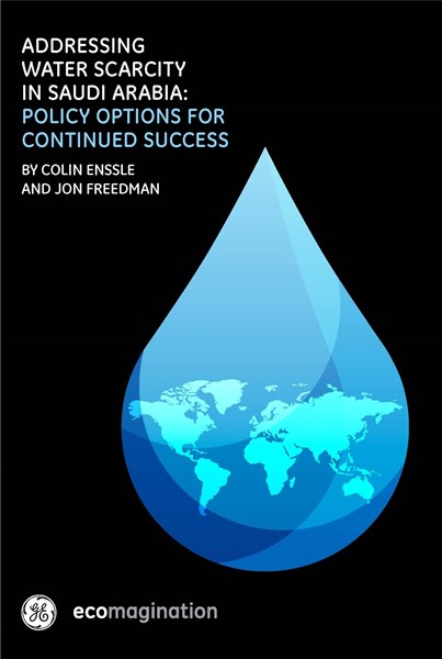 GE White Paper on Addressing Water Scarcity in Saudi Arabia White Paper by GEs Colin Enssle and Jon Freedman